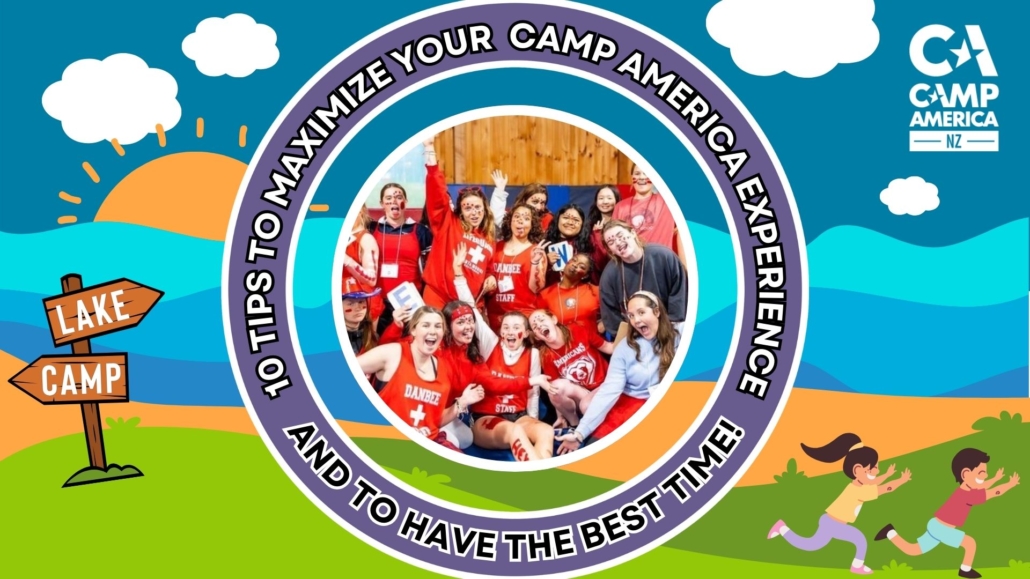 10 Tips For Maximizing Your Camp America Nz Experience Camp America