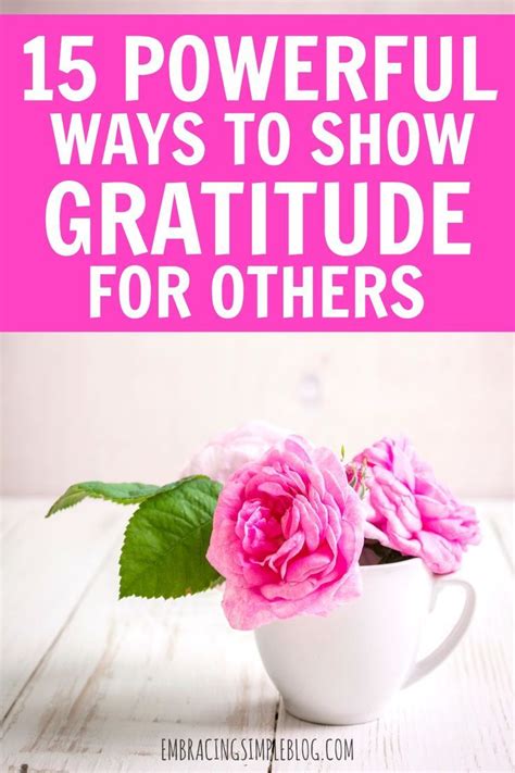 15 Powerful Ways To Show Gratitude For Others Christina Tiplea 15 Powerful Ways To Show Gratitude For Others Christina Tiplea