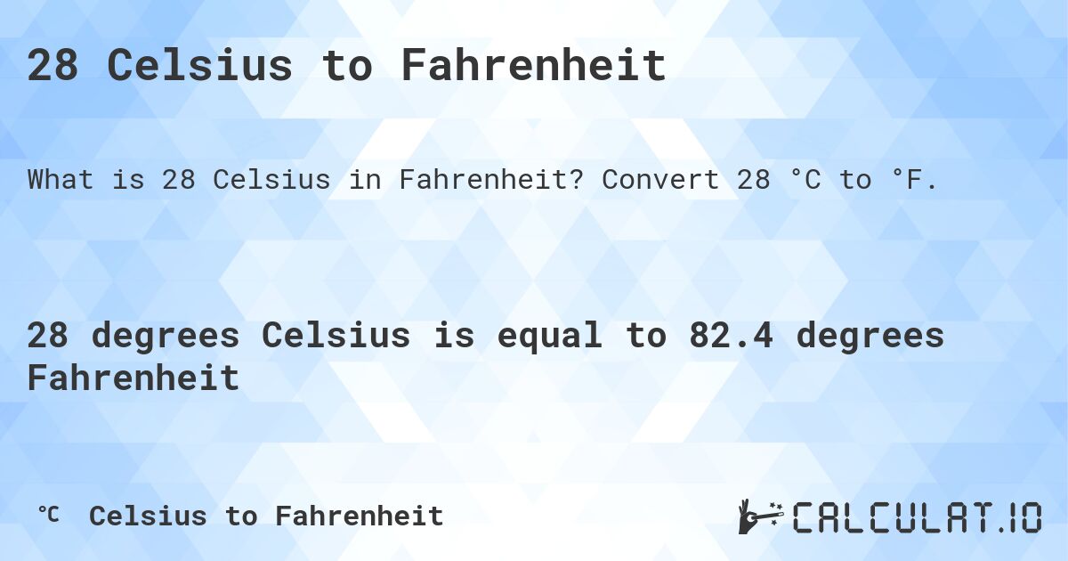 28 Celsius To Fahrenheit Calculatio 28 Celsius To Fahrenheit Calculatio