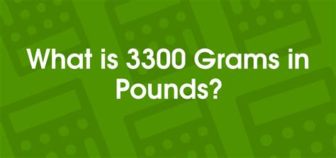 Convert 3300 Grams to Pounds: A Quick Guide
