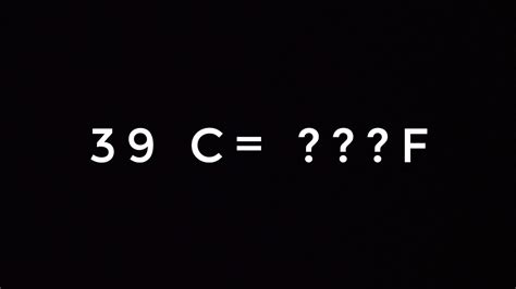 39 Degree Celsius To Fahrenheit Youtube 39 Degree Celsius To Fahrenheit Youtube