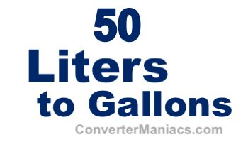 Convert 50 Liters to Gallons in a Snap!