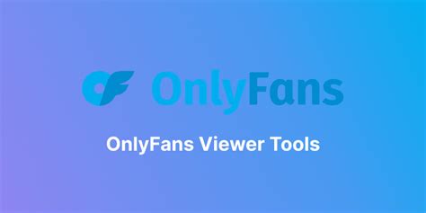 7 Effective Onlyfans Viewer Tools To Try Now Osmo Digital Hub 7 Effective Onlyfans Viewer Tools To Try Now Osmo Digital Hub