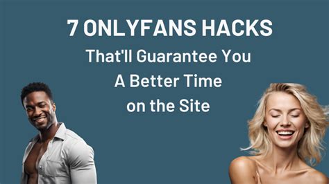 7 Onlyfans Hacks For A Better Time On The Site 7 Onlyfans Hacks For A Better Time On The Site