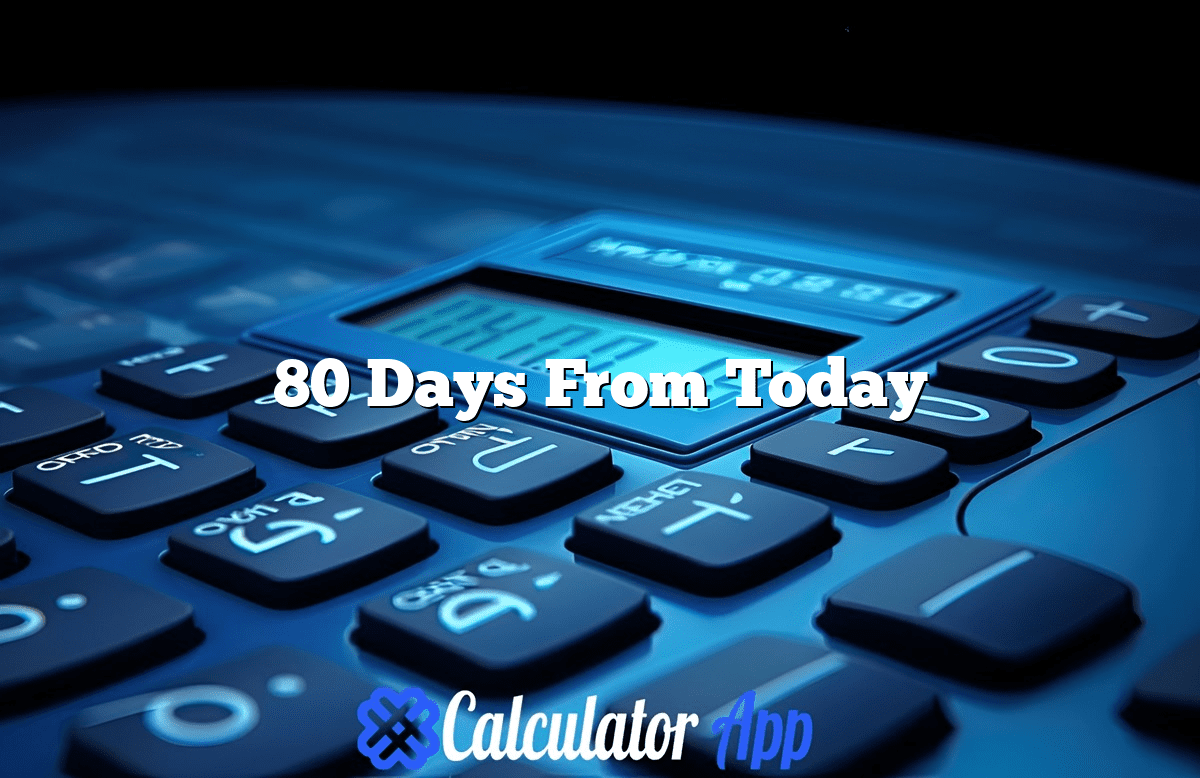 80 Days Out: Your Ultimate Guide
