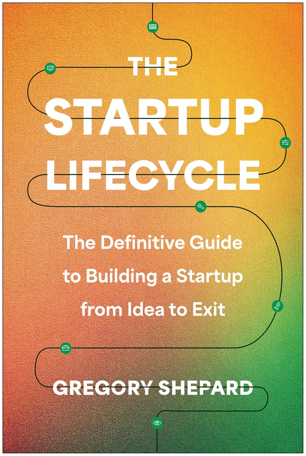 Amazon Com The Startup Lifecycle The Definitive Guide To Building A Startup From Idea To Exit Amazon Com The Startup Lifecycle The Definitive Guide To Building A Startup From Idea To Exit