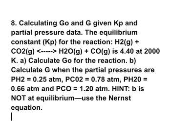 Answered 8 Calculating Go And G Given Kp And Partial Pressure Data Answered 8 Calculating Go And G Given Kp And Partial Pressure Data