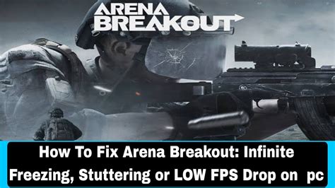 Troubleshooting Arena Breakout Game Glitches