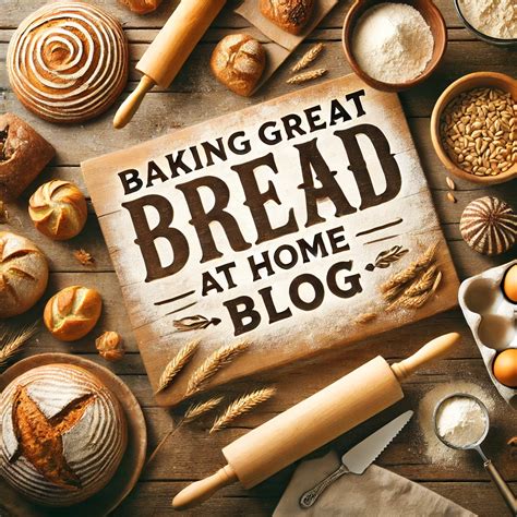Baking Great Bread At Home Blog Crafting Bread Cultivating Baking Great Bread At Home Blog Crafting Bread Cultivating