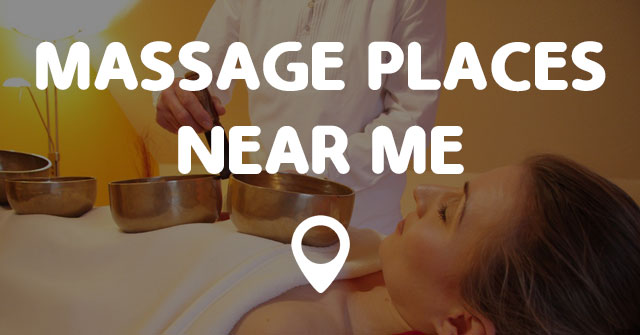 7 Top Spots for Massage Near You