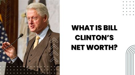 Bill Clinton's Wealth Unveiled: The Numbers