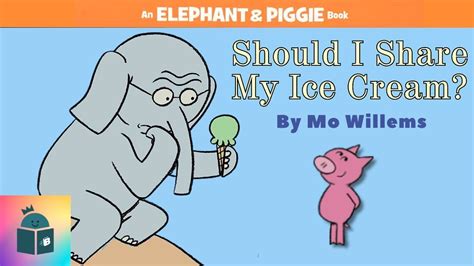 Book Read Aloud For Kids Should I Share My Ice Cream By Mo Willems An Elephant And Piggie Book Read Aloud For Kids Should I Share My Ice Cream By Mo Willems An Elephant And Piggie