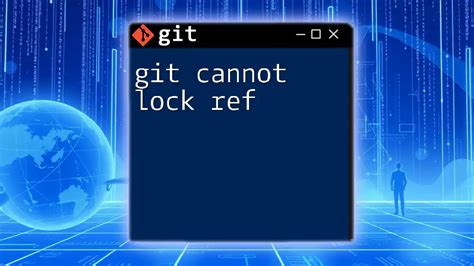 Git Pull: Solving the Cannot Lock Ref Error