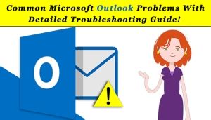 Common Microsoft Outlook Problems Today With Detailed Troubleshooting Guide Resolve Technical Common Microsoft Outlook Problems Today With Detailed Troubleshooting Guide Resolve Technical