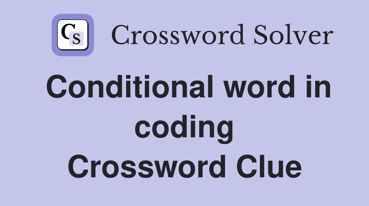 5 Key Uses of Conditional Words in Code