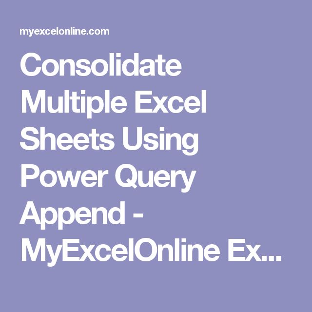 Consolidate Multiple Excel Sheets Using Power Query Append Consolidate Multiple Excel Sheets Using Power Query Append