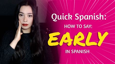 Unveiling the Spanish Term for 'Early'