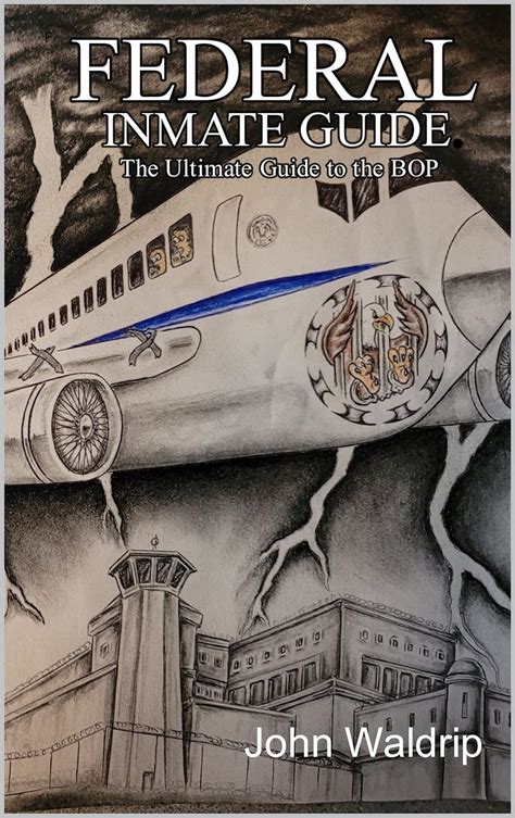 Federal Inmate Guide The Ultimate Guide To The Bop Ebook Waldrip Federal Inmate Guide The Ultimate Guide To The Bop Ebook Waldrip