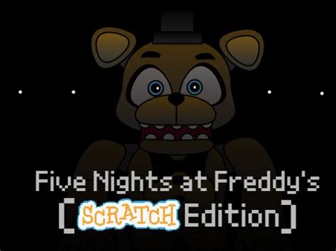 Five Nights At Freddy S Scratch Edition Five Nights At Freddy S Scratch Edition