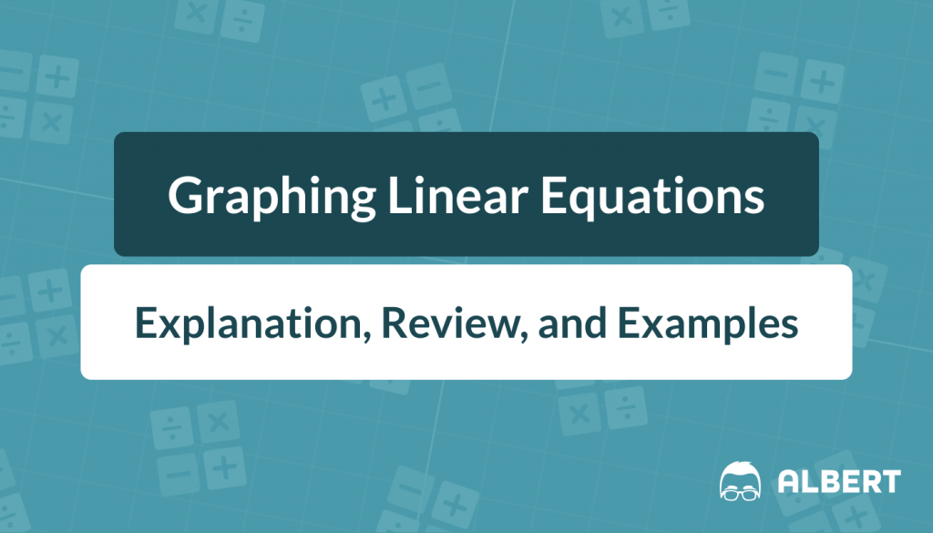 Graphing With Linear Equations Review And Examples Albert Resources Graphing With Linear Equations Review And Examples Albert Resources