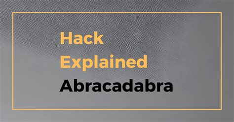 Hack Explained Abracadabra Hack Explained Abracadabra