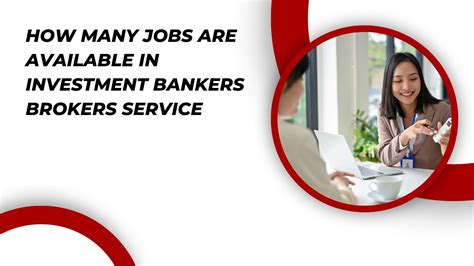 How Many Jobs Are Available In Investment Bankers Brokers Service Unlock Your Career Potential How Many Jobs Are Available In Investment Bankers Brokers Service Unlock Your Career Potential