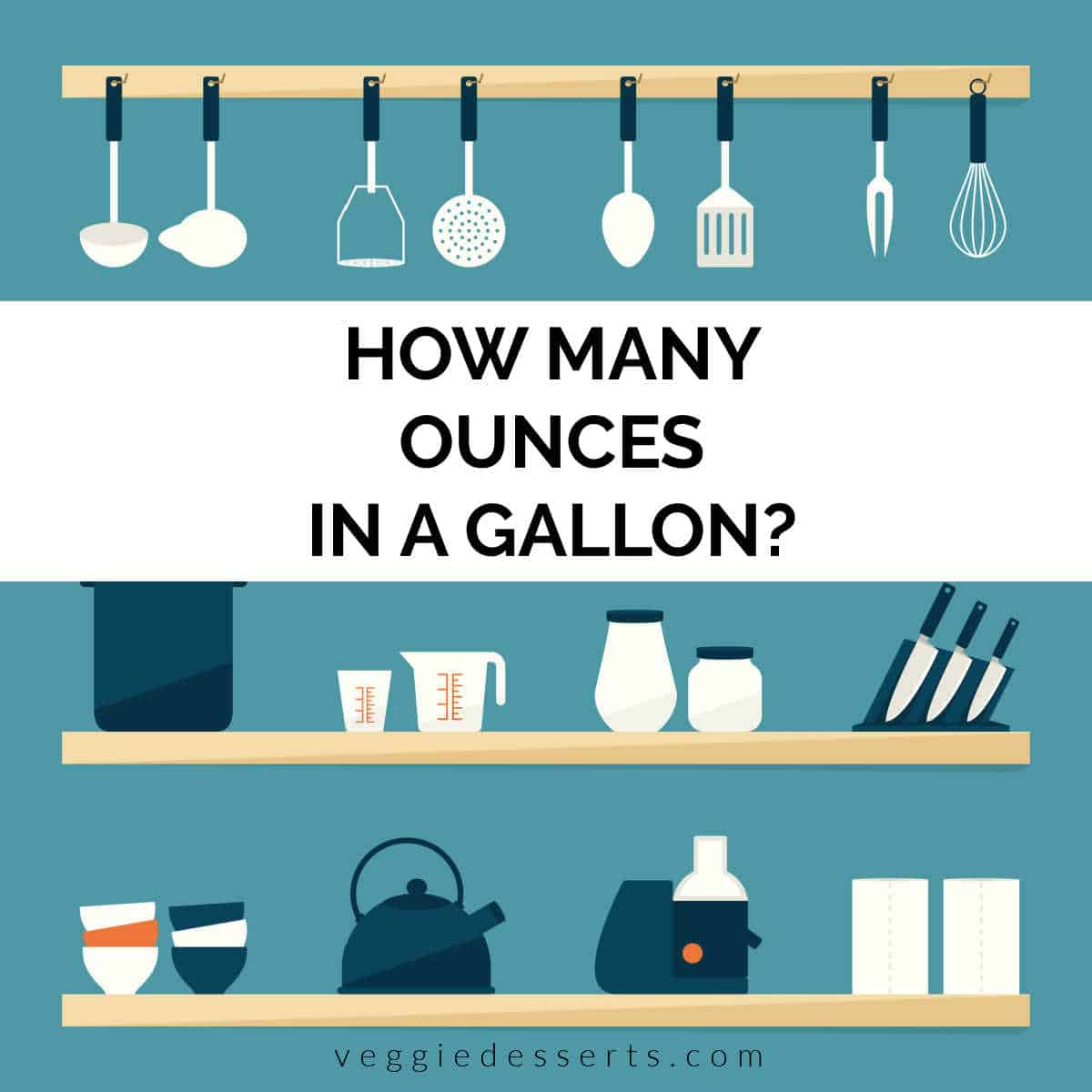 How Many Ounces In A Gallon Veggie Desserts