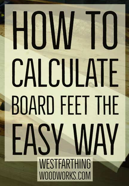 How To Calculate Board Feet The Easy Way Westfarthing Woodworks How To Calculate Board Feet The Easy Way Westfarthing Woodworks