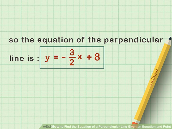 How To Find The Equation Of A Perpendicular Line Given An Equation And How To Find The Equation Of A Perpendicular Line Given An Equation And