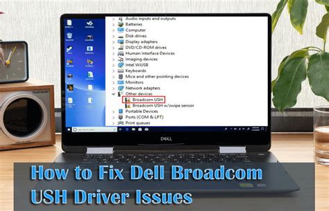 How To Fix Dell Broadcom Ush Driver Issues How To Fix Dell Broadcom Ush Driver Issues