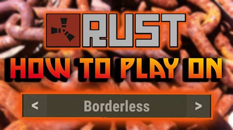 4 Steps to Borderless Fullscreen in Rust