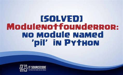 How to Fix ModuleNotFoundError: 'pil'