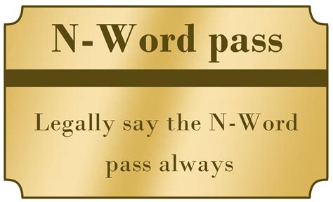 The Power of the 'N Word' Pass