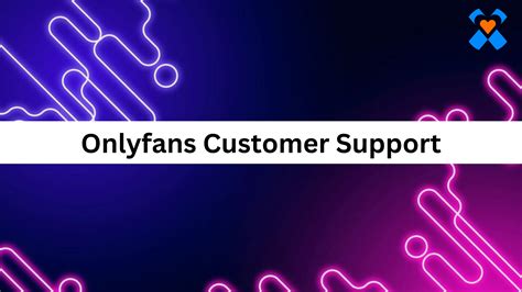 5 Essential Tips for OnlyFans Customer Support Success 5 Essential Tips for OnlyFans Customer Support Success