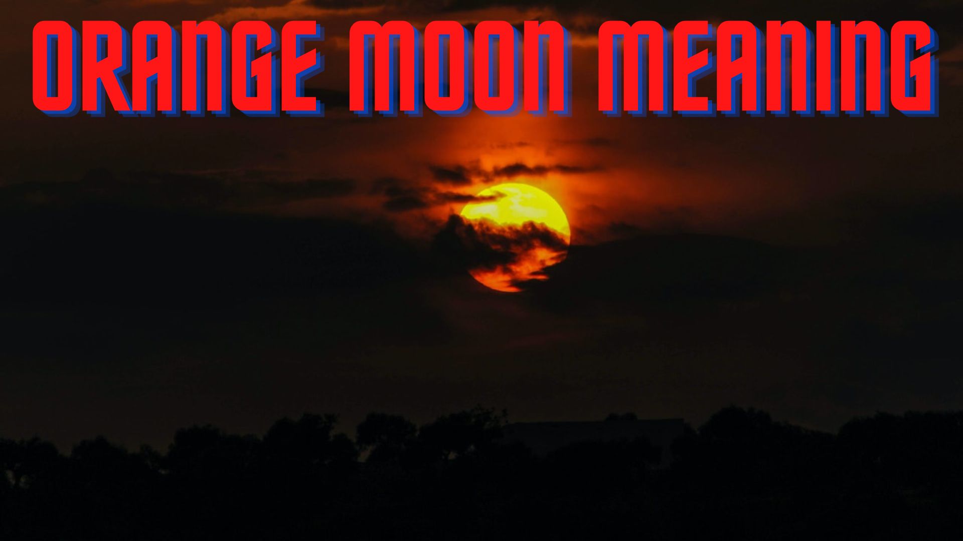 10 Ways to Interpret an Orange Moon