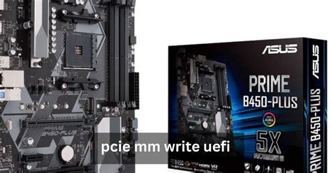 PCIe MM: Writing UEFI Simply Explained