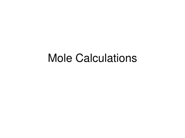 Ppt Mole Calculations Powerpoint Presentation Free Download Id 6623935 Ppt Mole Calculations Powerpoint Presentation Free Download Id 6623935