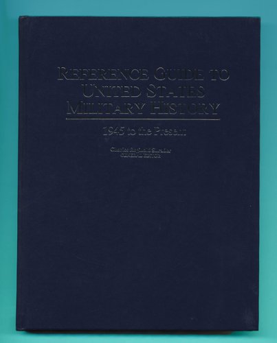 Reference Guide To United States Military History 1945 To The Present Reference Guide To United States Military History 1945 To The Present