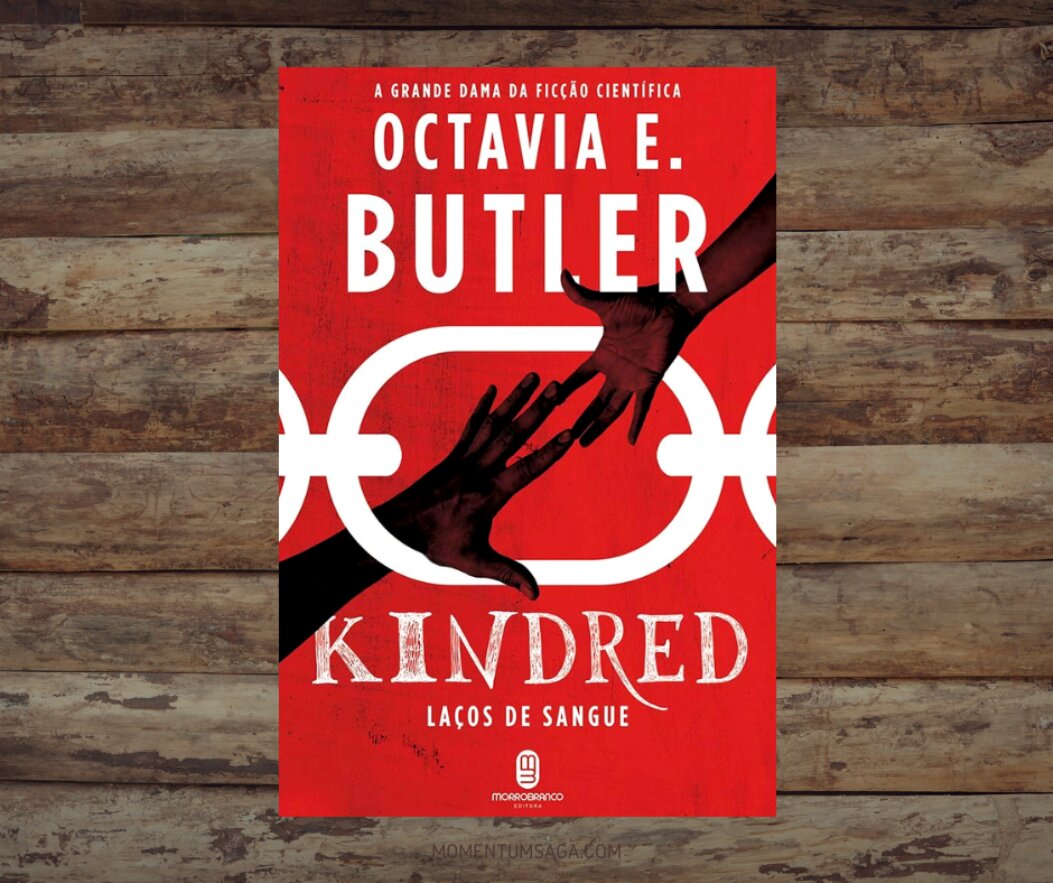 Resenha Kindred La Os De Sangue De Octavia Butler Momentum Saga Resenha Kindred La Os De Sangue De Octavia Butler Momentum Saga