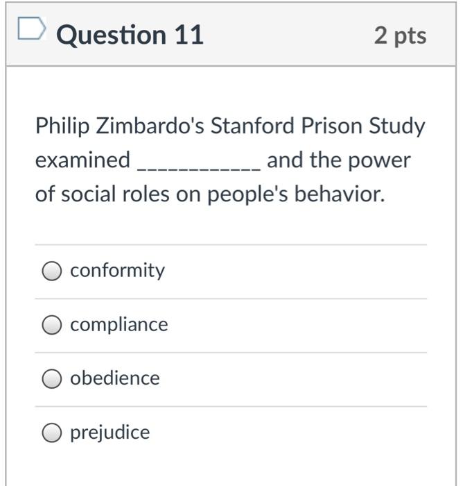 Solved Question 11 2 Pts Philip Zimbardo S Stanford Prison Chegg Com Solved Question 11 2 Pts Philip Zimbardo S Stanford Prison Chegg Com