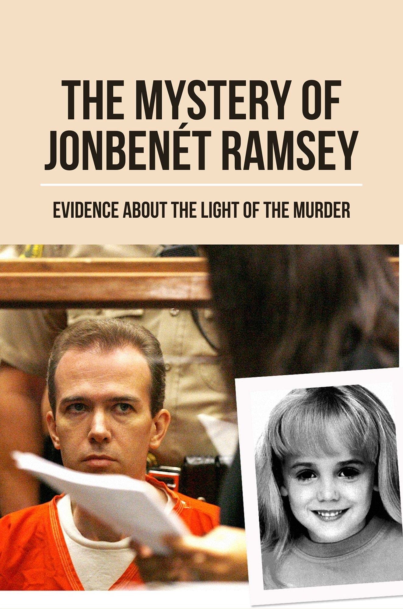 The Tragic Case Of Jonben T Ramsey Unraveling The Mystery Of A Six The Tragic Case Of Jonben T Ramsey Unraveling The Mystery Of A Six