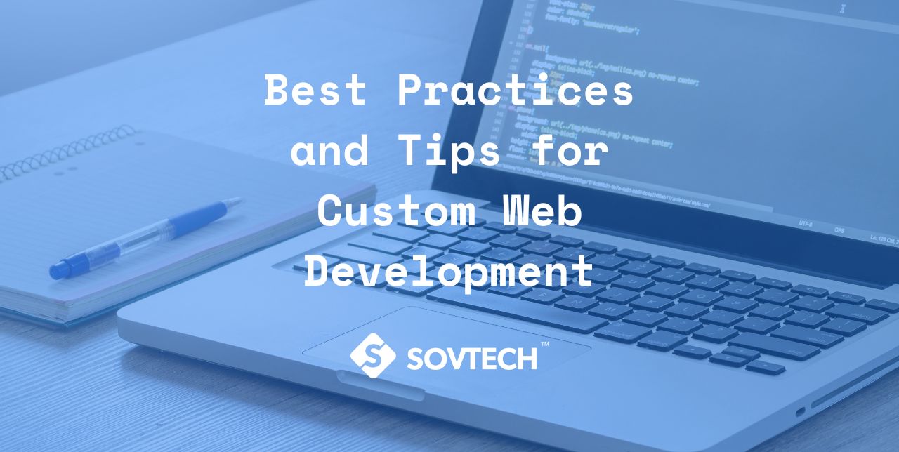 The Ultimate Guide To Custom Web Development Best Practices Tips