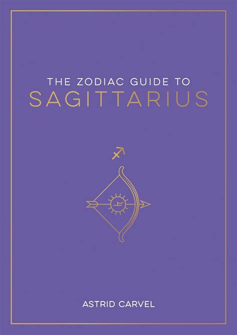 The Zodiac Guide To Sagittarius The Ultimate Guide To Understanding The Zodiac Guide To Sagittarius The Ultimate Guide To Understanding