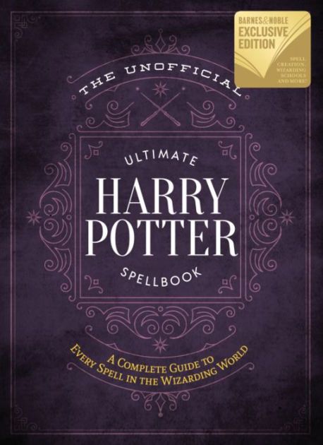 Unofficial Ultimate Harry Potter Spellbook A Complete Reference Guide Unofficial Ultimate Harry Potter Spellbook A Complete Reference Guide