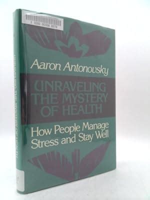 Unraveling The Mystery Of Health De Antonovsky Ancien Ou D Occasion Unraveling The Mystery Of Health De Antonovsky Ancien Ou D Occasion