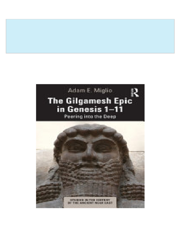 Unveiling The Epic Of Gilgamesh A Deep Dive Into Gilgamesh