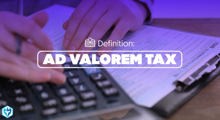 The Ultimate Guide to Valorem Tax