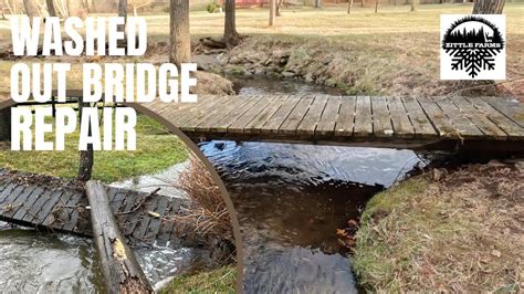 Washed Out Bridge Repair Youtube Washed Out Bridge Repair Youtube