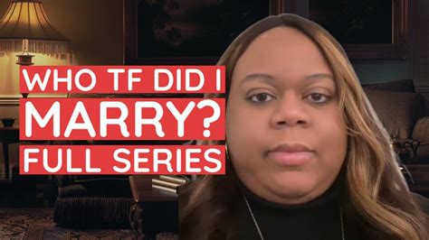 Who Tf Did I Marry Part 5 Shocking Revelations Must Watch Youtube Who Tf Did I Marry Part 5 Shocking Revelations Must Watch Youtube