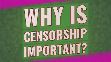 The Role of Censorship: 4 Key Reasons